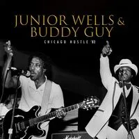 Chicago Hustle '82 | Junior Wells & Buddy Guy