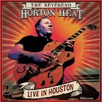 Live in Houston | The Reverend Horton Heat