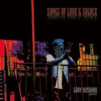 Songs of Love & Solace | Gary Husband
