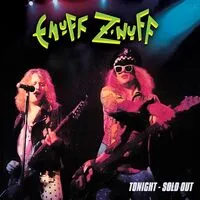 Tonight, Sold Out | Enuff Z'Nuff