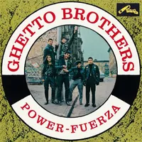 Power-Fuerza | Ghetto Brothers