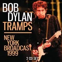 Tramps: New York Broadcast 1999 - Volume 2 | Bob Dylan