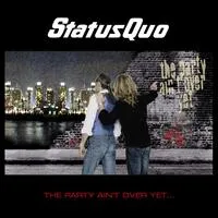 The Party Ain't Over Yet... | Status Quo