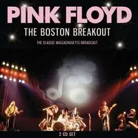 The Boston Breakout: The Classic Massachusetts Broadcast | Pink Floyd