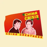 China Greatness | China Crisis