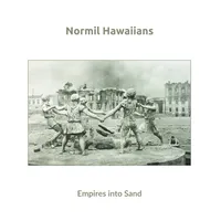 Empires Into Sand | Normil Hawaiians