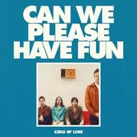 Can We Please Have Fun | Kings of Leon