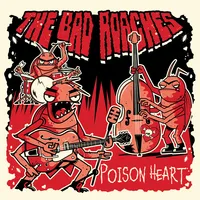 Poison Heart | The Bad Roaches