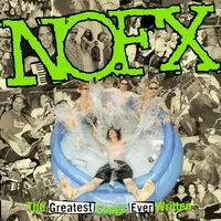 The Greatest Songs Ever Written (By Us) | NOFX
