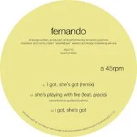 I Got, She's Got | Fernando