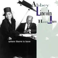 When There Is Love | Abbey Lincoln & Hank Jones