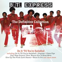 The Definitive Express: Do It 'Til You're Satisfied | B.T. Express