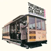 Thelonious alone in San Francisco | Thelonious Monk