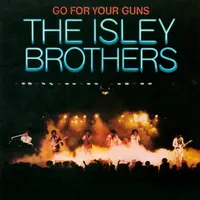 Go for Your Guns | The Isley Brothers