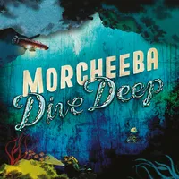 Dive Deep | Morcheeba