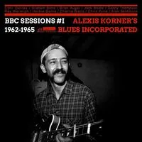 BBC Sessions #1 1962-1965 | Alexis Korner's Blues Incorporated