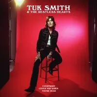 Everybody Loves You When You're Dead | Tuk Smith & The Restless Hearts