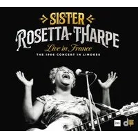 Live in France (RSD 2024): The 1966 Concert in Limoges | Sister Rosetta Tharpe