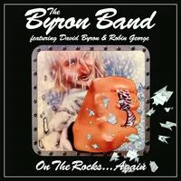 On the Rocks... Again (Feat. David Byron & Robin George) | The Byron Band