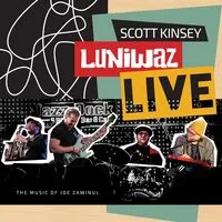 Luniwaz - Live: The Music of Joe Zawinul | Scott Kinsey