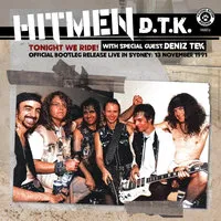 Tonight we ride!: Official bootleg release live in Sydney - 13 November 1991 | Hitmen D.T.K.
