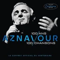 100 Ans, 100 Chansons | Charles Aznavour