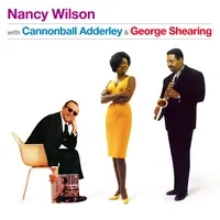 Nancy Wilson With Cannonball Adderley & George Shearing | Nancy Wilson with Cannonball Adderley & George Shearing