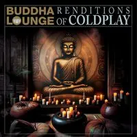 Buddha Lounge Renditions of Coldplay | Various Artists