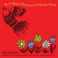 You'll sing a song and I'll sing a song | Ella Jenkins