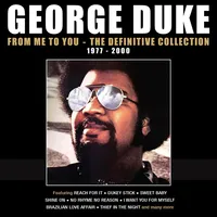From Me to You - The Definitive Collection: 1977-2000 | George Duke