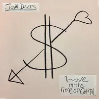 Love in the Time of Capital | John Davis