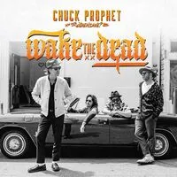 Wake the Dead | Chuck Prophet