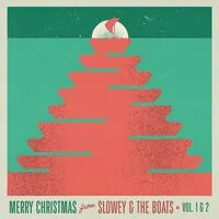 Merry Christmas from Slowey and the Boats | Slowey and the Boats