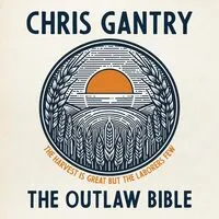 The outlaw bible | Chris Gantry