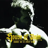 Same As It Ever Was | House of Pain