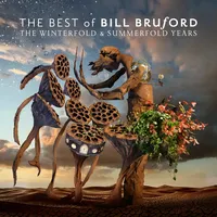 The Best of Bill Bruford: The Winterfold & Summerfold Years | Bill Bruford