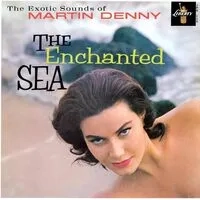 The Enchanted Sea | Martin Denny