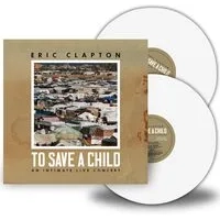 To Save a Child: An Intimate Live Concert | Eric Clapton