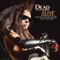 You Spin Me Round (Like a Record) | Dead Or Alive