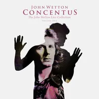 Concentus: The John Wetton Live Collection - Volume 1 | John Wetton