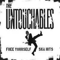 Free Yourself: Ska Hits | The Untouchables