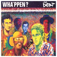 Wha'ppen? | The Beat