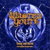 Young and bored: The complete Wasted Youth | Wasted Youth