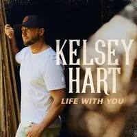 Life With You | Kelsey Hart