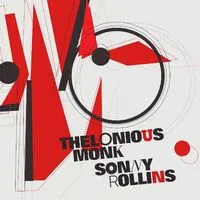 Thelonious Monk and Sonny Rollins | Thelonious Monk & Sonny Rollins