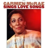 Sings love songs | Carmen McRae