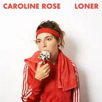 LONER | Caroline Rose