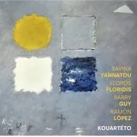 Kouarteto | Savina Yannatou, Floros Floridis, Barry Guy & Ramon Lopez