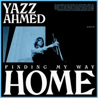 Finding My Way Home | Yazz Ahmed