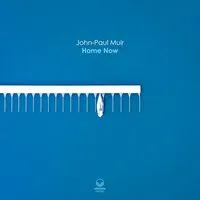 Home Now | John-Paul Muir